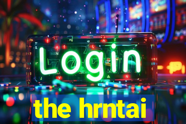 the hrntai